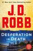 The Desperation In Death : An Eve Dallas Novel : 55 Book