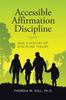 Книга Accessible Affirmation Discipline : And a History of Discipline Theory