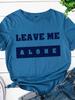 Принт Leave Me Alone Женская футболка с коротким рукавом, круглым вырезом, свободная женская футболка, женская футболка, топы, одежда, Camisetas Mujer