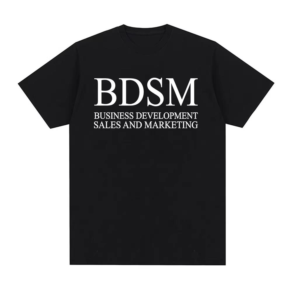 BDSM Развитие Бизнеса Продажи и Маркетинг Футболка Мужская Женская Мода Мужская Футболка Высококачественный Хлопок Повседневная Футболка