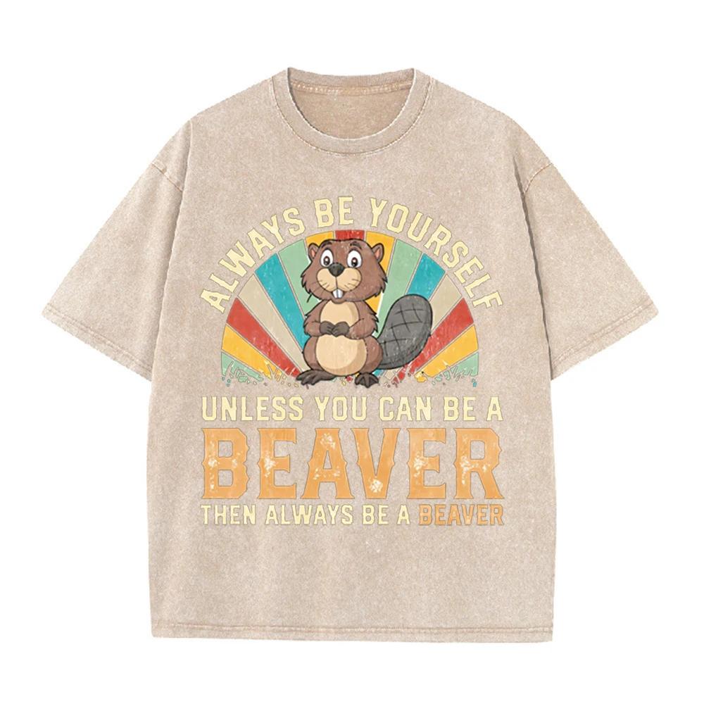 2026 Always Be Yourself Unless You Can Be A Beaver Vintage Retro Sunburst Graphic Beige Washed T Shirt Funny Wildlife Casual Ove