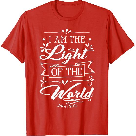 John 8 12 I am the light of the world T-Shirt