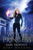 Книга The Witch Princess Dark Prophecy : A Paranormal Thriller Series : 1