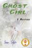The Ghost Girl : A Mystery Book