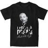 Men Women I Have A Dream Martin Luther King T Shirts Apparel Cotton Tops T-shirt Awesome Tees Summer