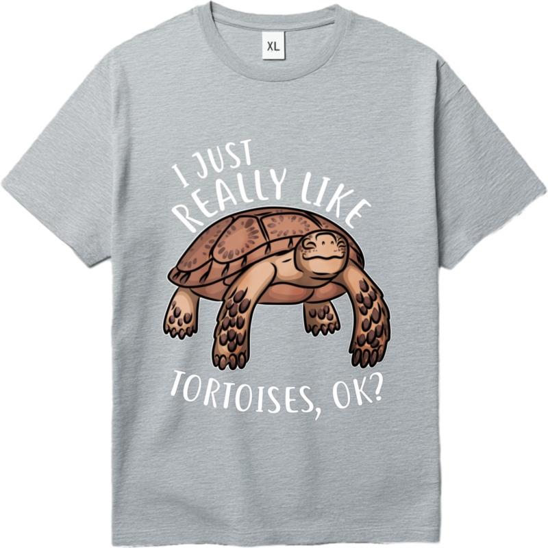 Unisex Tshirt Breathable For men Round Neck t shirt Casual I Just Really Like Tortoises Ok Everyday For her tops Trendy Tshirt