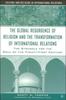 Книга The Global Resurgence of Religion and the Transformation of International Relations : The Struggle for the Soul of the Twenty-First Century
