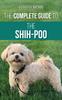 Книга The Complete Guide To the Shih-Poo : Finding, Raising, Training, Feeding, Socializing, and Loving Your New Shih-Poo Puppy