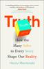 The Truth : How the Many Sides To Every Story Shape Our Reality Book
