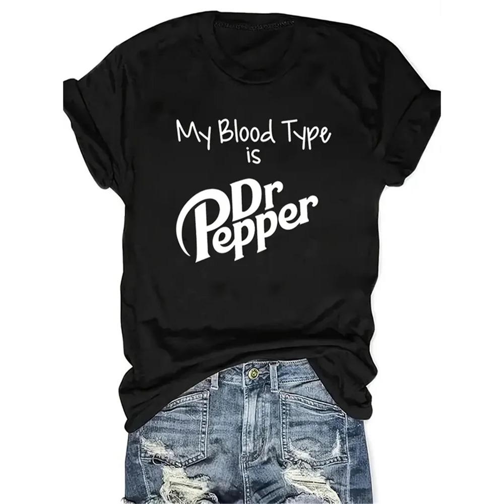 My Blood Type Is Dr Pepper Print Polyester Breathable Tee Shirt Crew Neck Casual T Shirts for Women