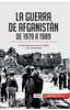 Книга La Guerra De Afganistan De 1979 a 1989 : El Enfrentamiento Entre La URSS Y Los Muyahidines