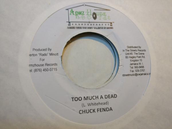 7-дюймовая пластинка CHUCK FENDER - Too Much A Dead NONE Armz House Reco Ямайка Регги, Ска и Даб Б/у