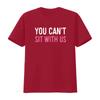 You Can t Sit With Us Shirt Sarcasm Humor vintage Washed Soft Casual Slightly designer clothes streetwear fashion