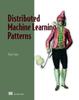 Книга Distributed Machine Learning Patterns