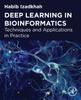 The Deep Learning In Bioinformatics : Techniques and Applications In Practice Book