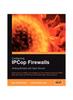 Книга Configuring Ipcop Firewalls: Closing Borders with Open Source