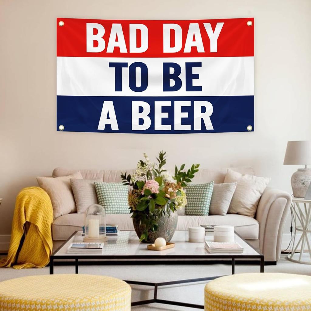 Bad Day To Be A Beer Flag Banner 3x5 Feet Tapestry with 4 Brass Grommets For College Dorm Room Man Cave Frat Wall Outdoor Indoor Decor
