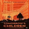 Tomorrows Children by Daniel Polansky Paperback Book 9781915202857