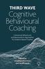 Книга Third Wave Cognitive Behavioural Coaching : Contextual, Behavioural and Neuroscience Approaches for Evidence Based Coaches