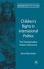 Книга Children's Rights In International Politics : The Transformative Power of Discourse