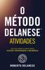 Книга O Metodo Delanese Atividades : Um Guia Pratico Para Obter Sucesso, Prosperidade E Abundancia