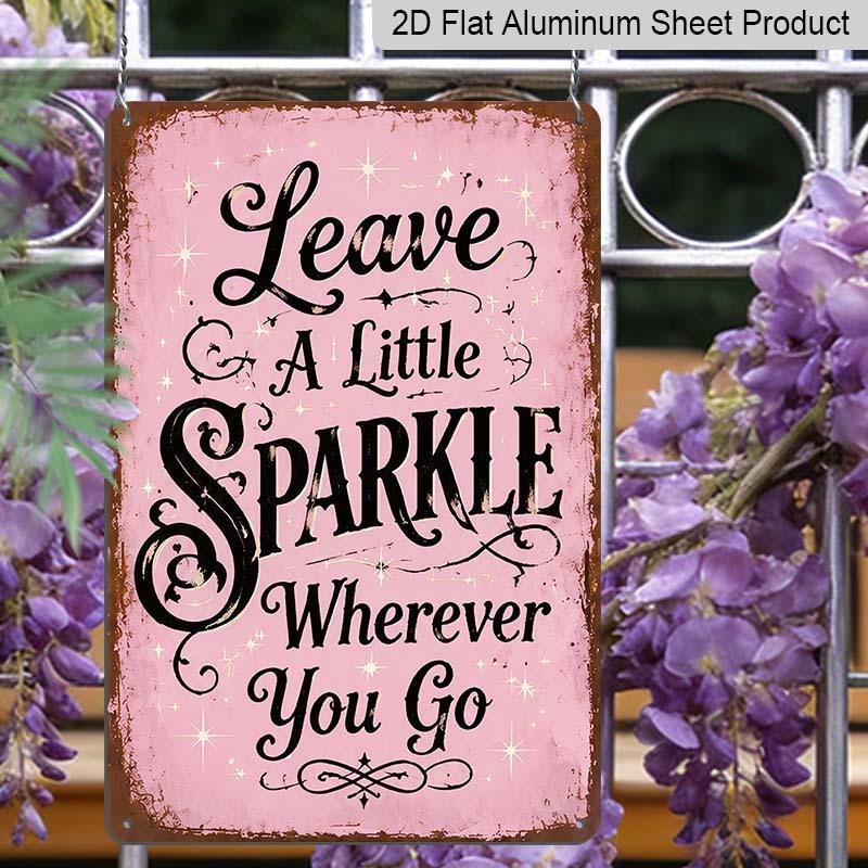 2D Flat Leave A Little Sparkle Wherever You Go Pink Vintage Metal Sign - 8.0x12.0inch Aluminum Wall Art, Girls Room Bedroom Boho Inspirational Decor