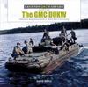 Книга The GMC DUKW : America's Amphibious Truck In World War II and Korea