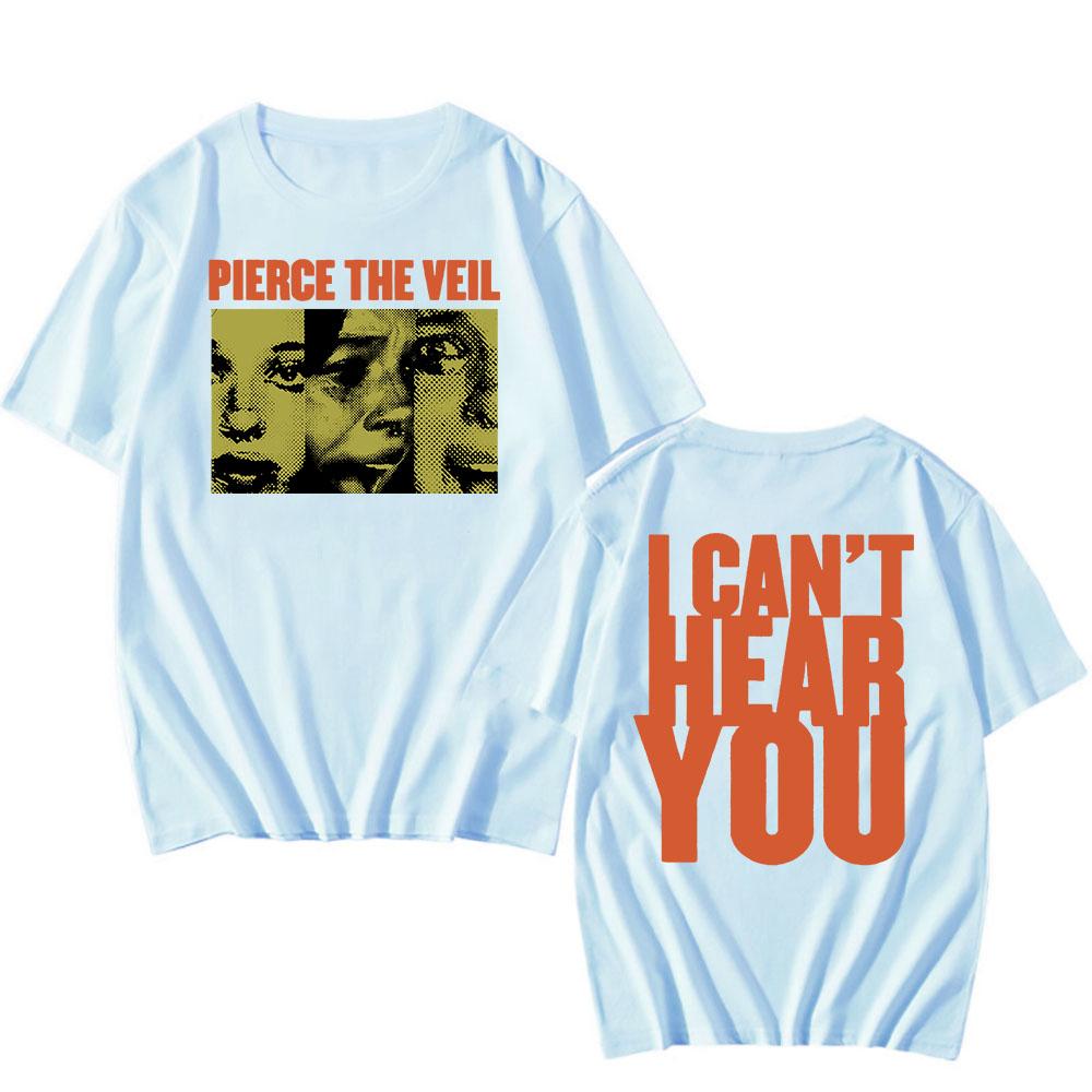 I Can't Hear You Print Tshirts  Rock Band Pierce The Veil Graphic T-shirts 100%Cotton Men/Women Tee-shirt O-neck Unisex Tees Band T-shirt Summer Tops