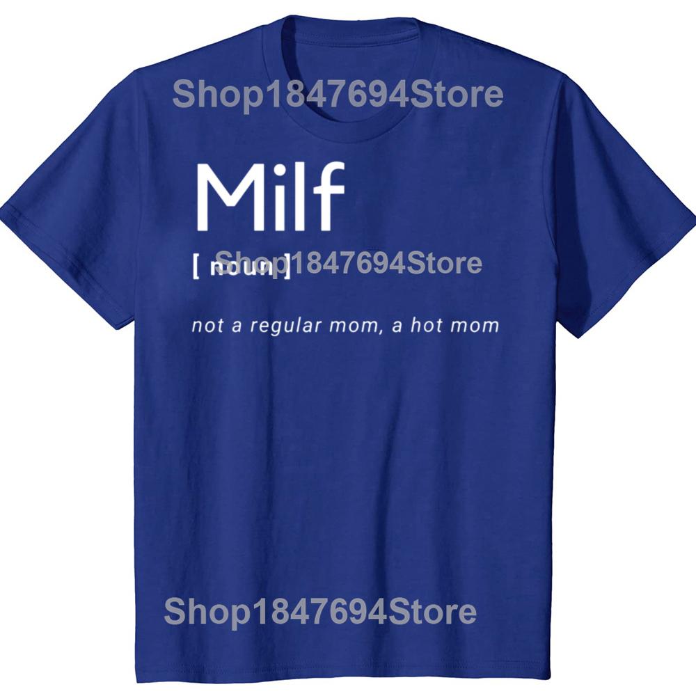 Novelty Milf Definition Hot Mom T Shirt Graphic Cotton Streetwear Short Sleeve Birthday Gifts Summer Style Tshirt Mens Clothing