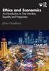 The Ethics and Economics : An Introduction To Free Markets, Equality and Happiness Book