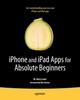 Книга iPhone and iPad Apps for Absolute Beginners