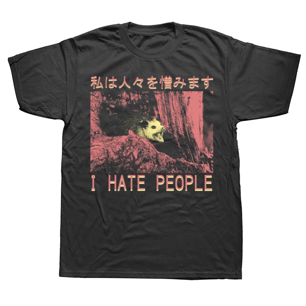 Funny I Hate People Opossum Classic T Shirts Men Women Pure Cotton Humor Streetwear Tee Shirt Short Sleeve Unisex Loose Clothing