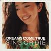 CD DREAMS COME TRUE - Sing Or Die  724384612221 Virgin 1998 Япония Поп Б/У