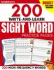 Книга 200 Write-and-Learn Sight Word Practice Pages : Learn the Top 200 High-Frequency Words Essential To Reading and Writing Success (Sight Word Books)