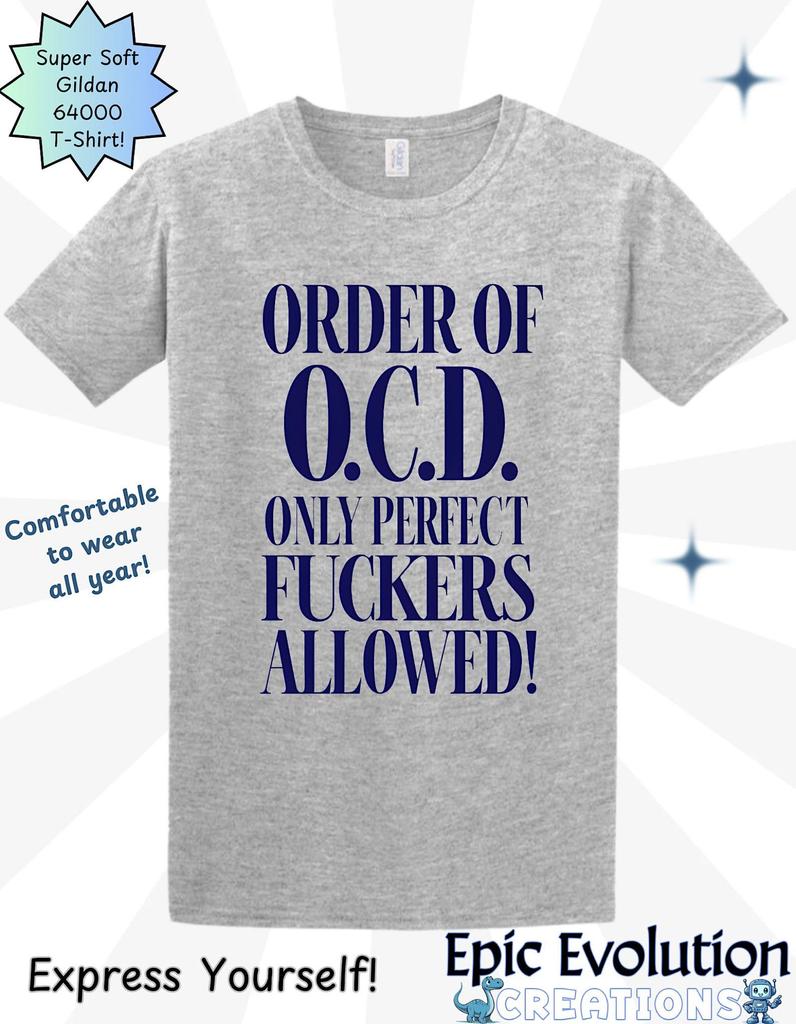Offensive OCD Humor T-Shirt: Sarcastic Perfectionist Gift