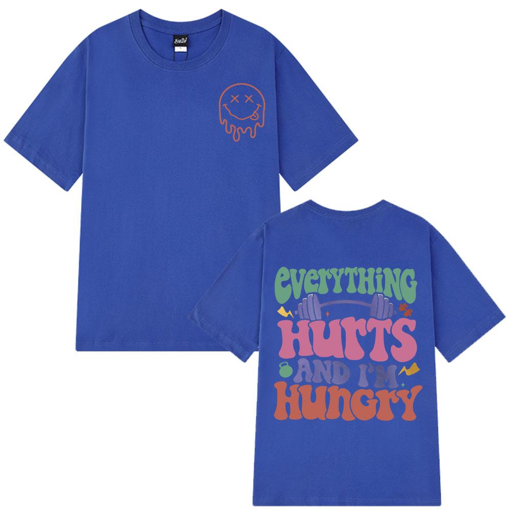 2025 Summer Everything Hurts and Im Hungry Gym Vintage T Shirt Man Woman Fashion Design 100 Pure Cotton Printed Tshirt Y2k