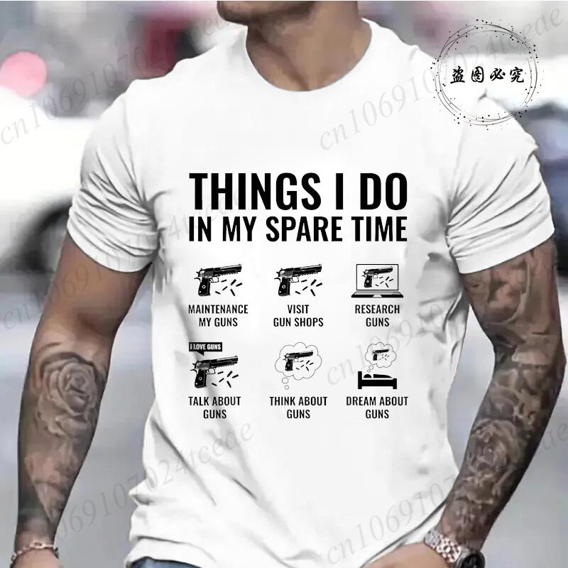 Summer Fashion Tshirt Daily Leisure T Shirt Things I Do In My Spare Time Funny Gun Lover Gun Enthusiast Mens Clothing T-Shirts