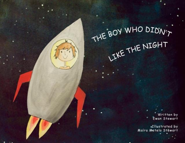 The The Boy Who Didn't Like the Night Book