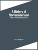 Книга A History Of Northumberland Part Iii Volume Ii by John Hodgson - Paperback