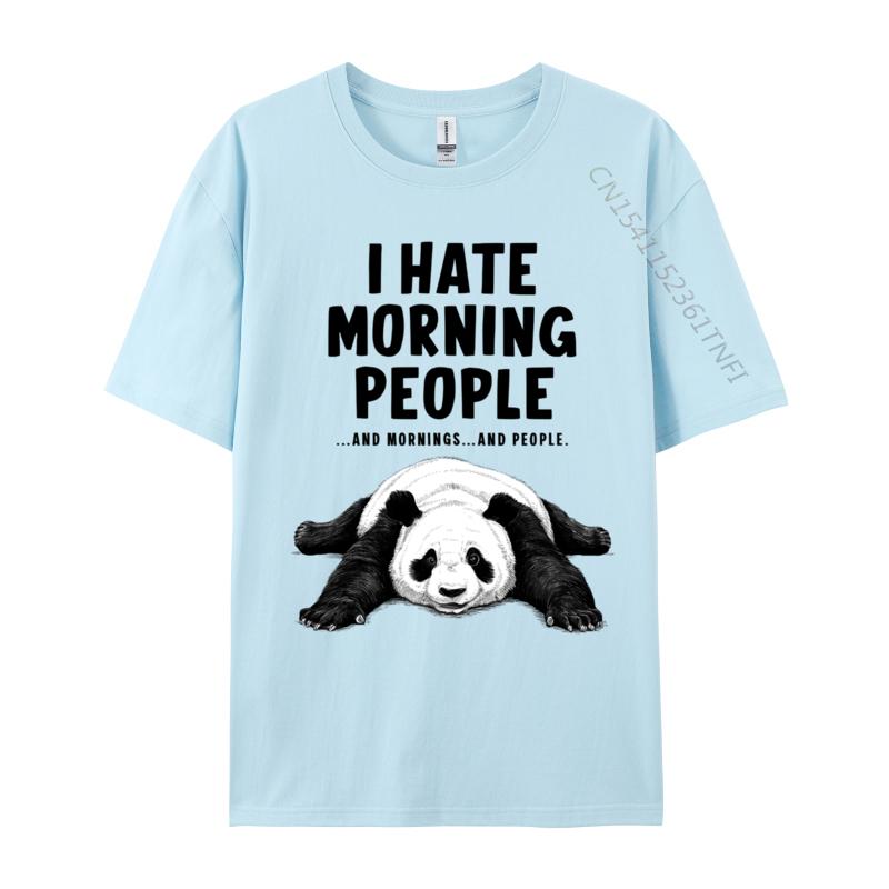 I Hate Morning People And Mornings And People Panda Normal Fashionable Tshirts Plain Oneck Tops Tees Cotton Unisex Tee Shirt