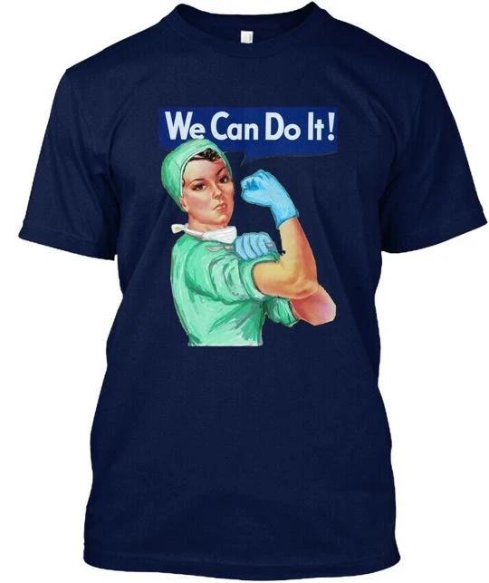 We Can Do It Nurse Nursing - T shirt Made in the USA Size S to 5XL