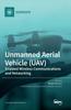 The Unmanned Aerial Vehicle (UAV) : Enabled Wireless Communications and Networking Book