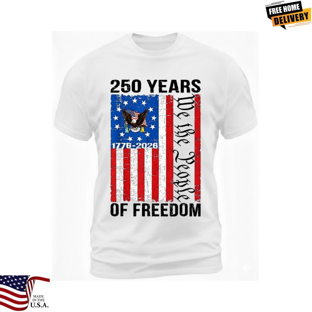 New Apparel 250 Years of Freedom TShirt | 1776–2026 American Flag Patriotic Tee Unisex T-Shirt