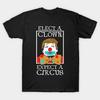 Anti Trump Elect A Clown Expect A Circus Inspired Unisex Cotton Tee S-3XL