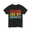 Awesome Like My Daughter T-Shirt, Father‘s Dat Dad Daughter Vintage Shirt
