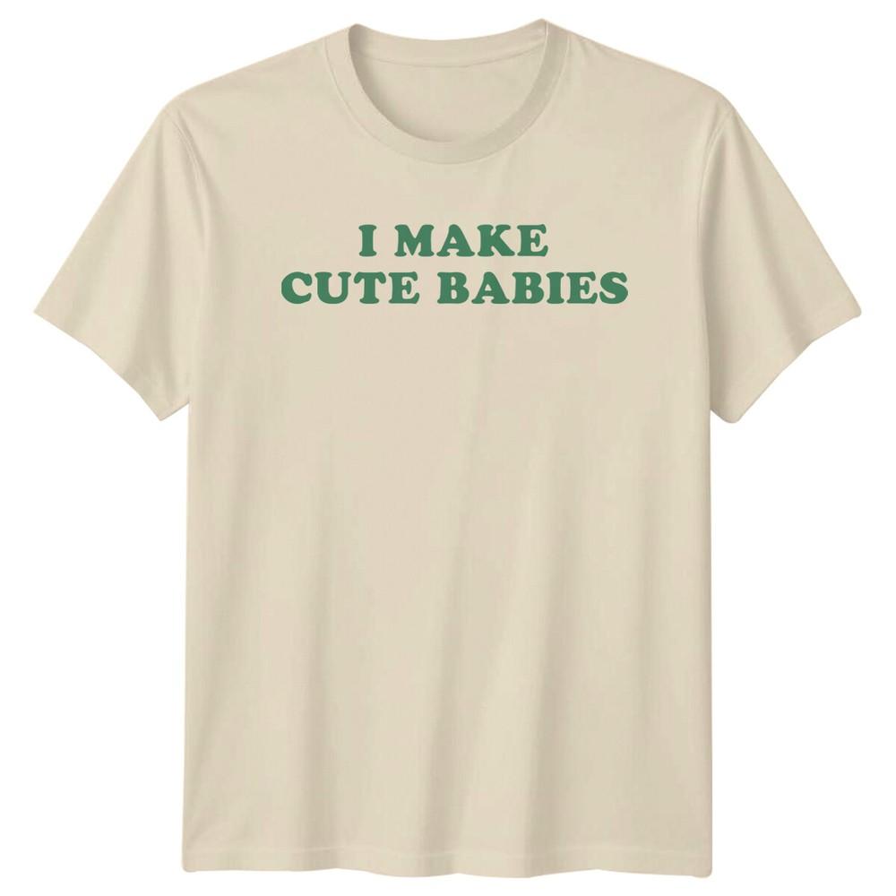 I Make Cute Babies Funny New Parent TShirt Fathers Day Gift