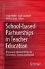 The School-based Partnerships In Teacher Education : A Research Informed Model for Universities, Schools and Beyond Book