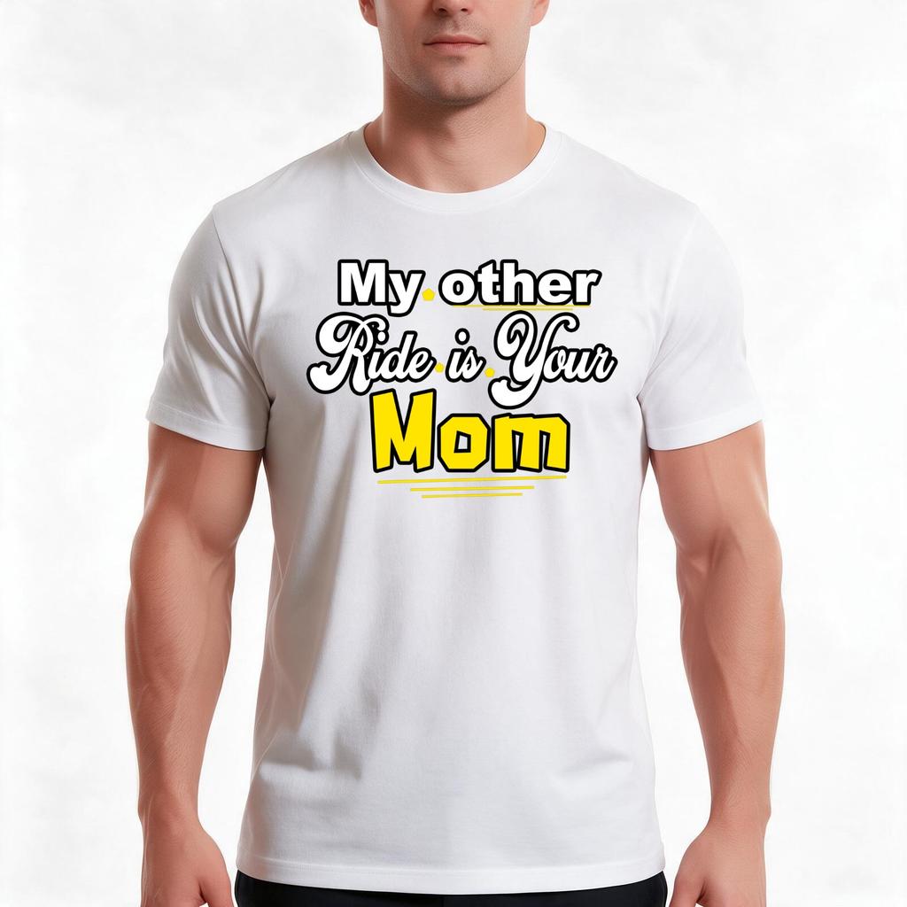 My Other Ride Is Your Mom Tshirt Summer Casual Cotton Tee Oversized Streetwear Tops Vintage Graphic Print Unisex Unisex Unisex