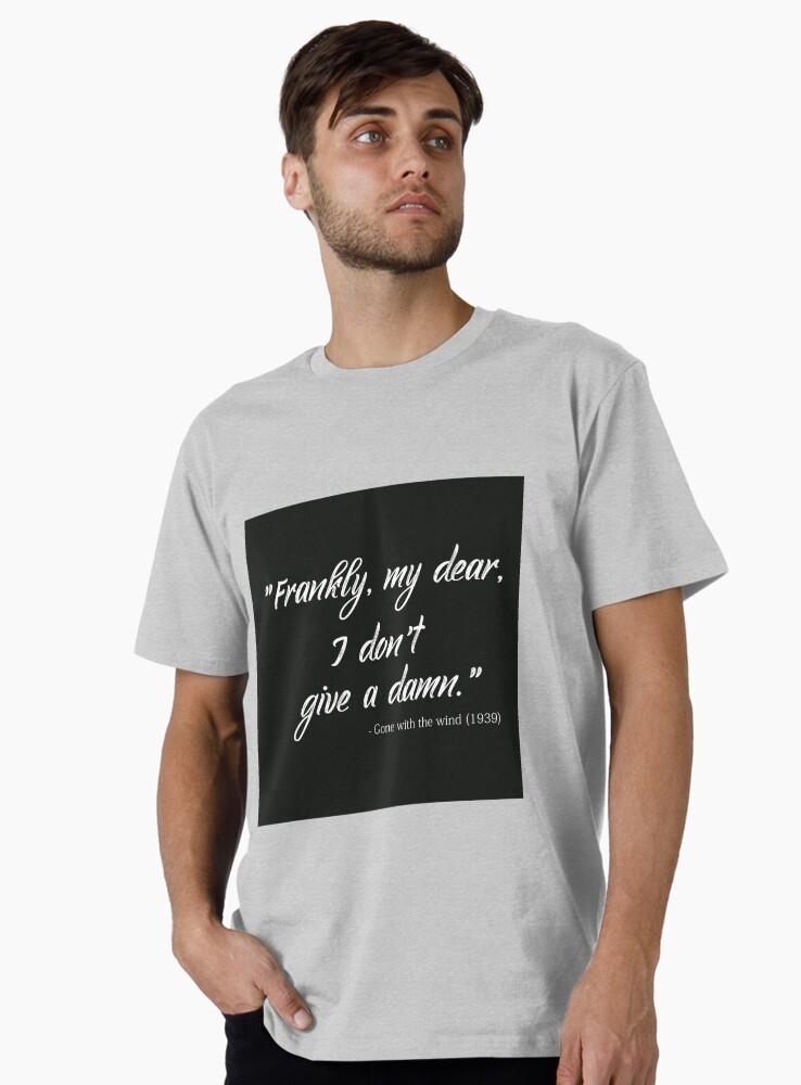 Gone with the Wind Frankly, my dear, I don't give a damn. Premium T-Shirt