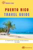 Книга Puerto Rico Travel Guide : A Tropical Escape To Blissful Island